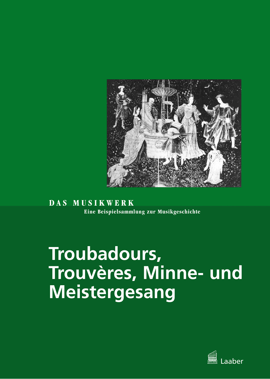 Troubadours, Trouveres, Minne- und Meistersang