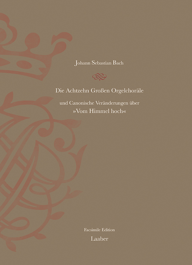 Johann Sebastian Bach, Die 18 großen Orgelchoräle (BWV 651–668)