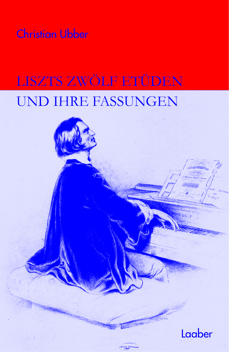 Liszts Zwölf Etüden und ihre Fassungen (1826 - 1837 - 1851)