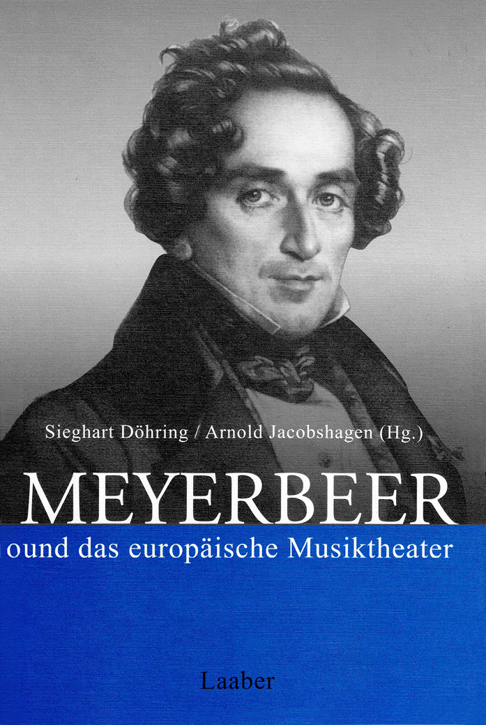 Meyerbeer und das europäische Musiktheater