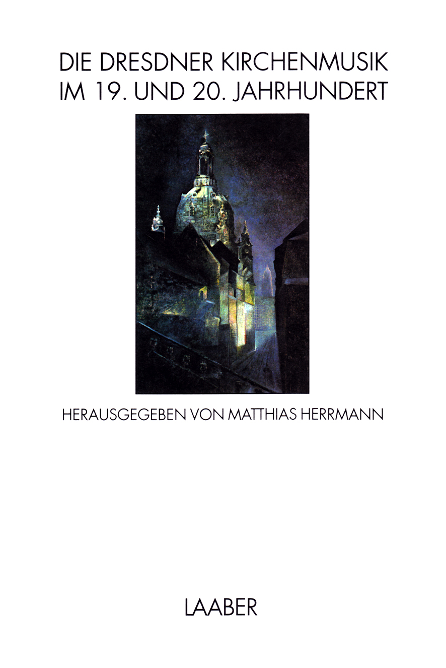 Die Dresdner Kirchenmusik im 19. und 20. Jahrhundert